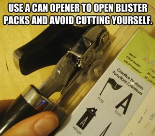 Use a can opener to open blister packs and avoid cutting yourself